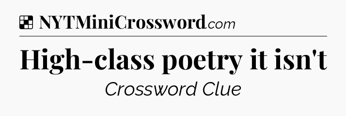 Solution: High-class poetry it isn't - NYT Crossword