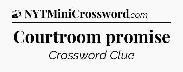 Courtroom promise - Daily Themed Classic Crossword