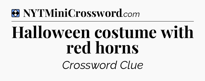 Solution: Halloween costume with red horns  - NYT Mini Crossword
