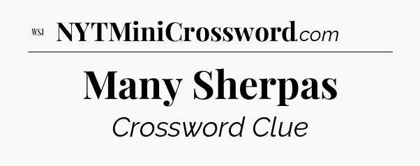 Many Sherpas - WSJ Crossword