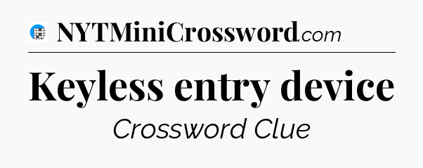 Keyless entry device Crossword Clue