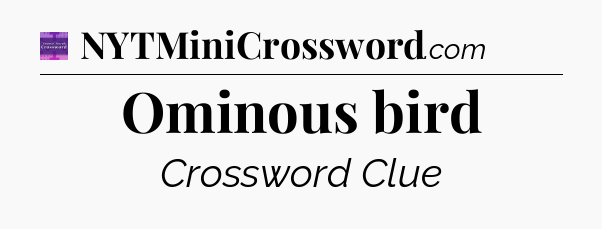 Ominous bird - Thomas Joseph Crossword