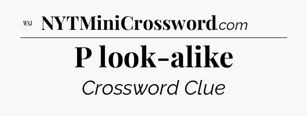 P look-alike - WSJ Crossword