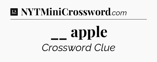 __ apple - LA Times Crossword