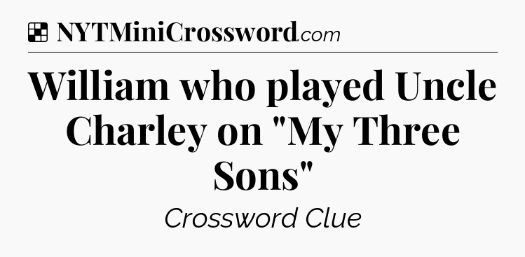 Solution: William who played Uncle Charley on 