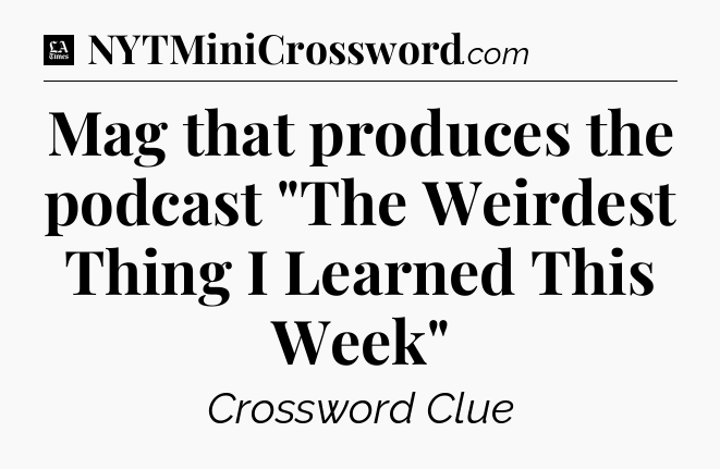 Mag that produces the podcast 