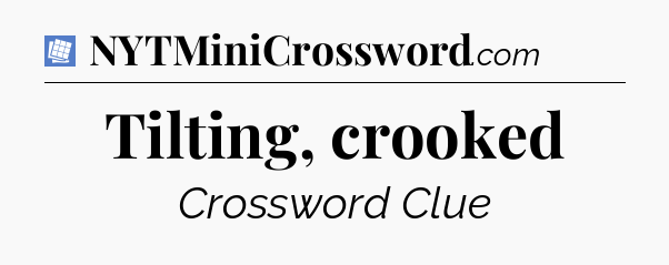Tilting, crooked Puzzle Page Crossword Clue