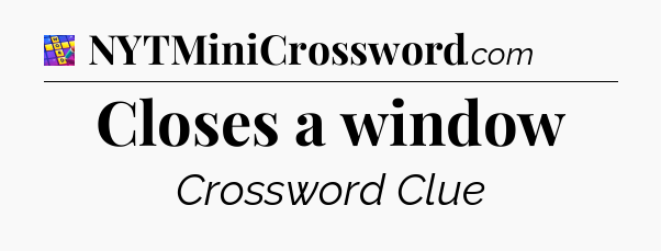 Closes a window Codycross