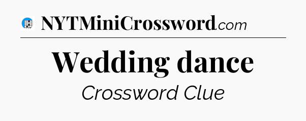 Wedding dance Crossword Clue