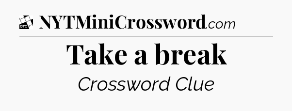 Take a break - Daily Themed Classic Crossword