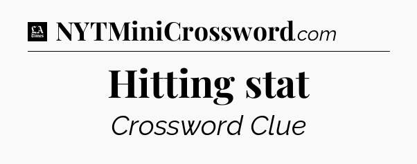 Hitting stat - LA Times Crossword