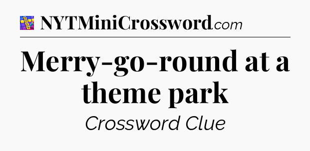 Merry-go-round at a theme park Codycross