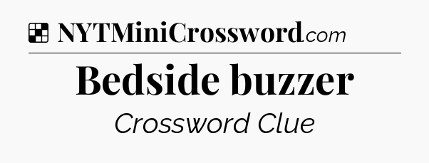 Solution: Bedside buzzer - NYT Crossword