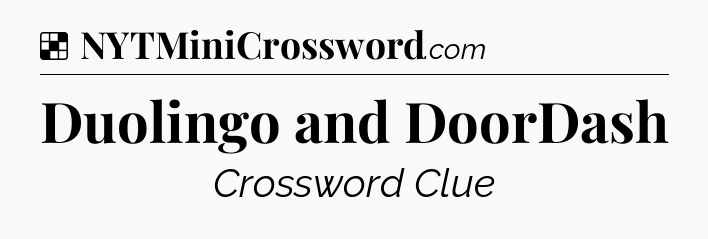 Solution: Duolingo and DoorDash - NYT Crossword