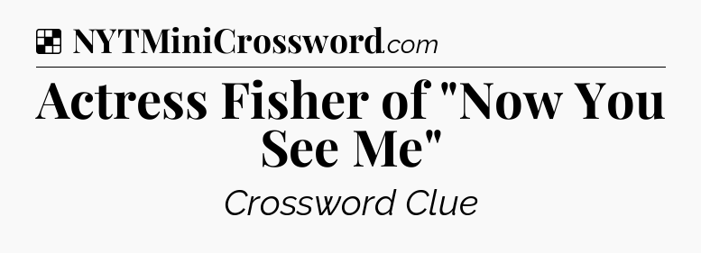 Solution: Actress Fisher of 