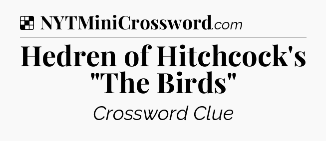 Solution: Hedren of Hitchcock's 