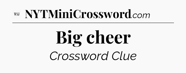 Big cheer - WSJ Crossword