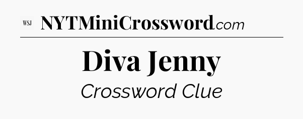 Diva Jenny - WSJ Crossword