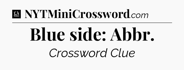 Blue side: Abbr - LA Times Crossword