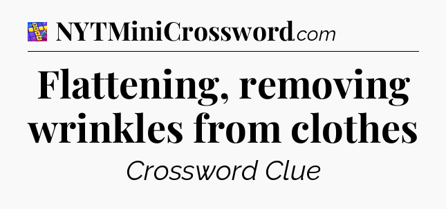 Flattening, removing wrinkles from clothes Codycross