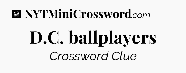 D.C. ballplayers - LA Times Crossword