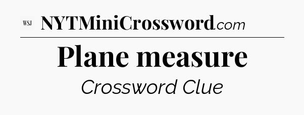 Plane measure - WSJ Crossword