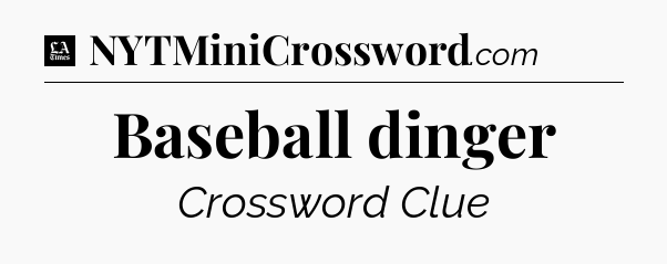 Baseball dinger - LA Times Crossword