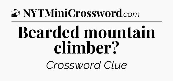 Bearded mountain climber - Daily Themed Classic Crossword