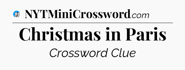 Christmas in Paris Crossword Clue