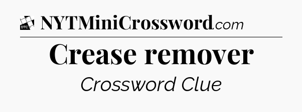 Crease remover - Daily Themed Classic Crossword