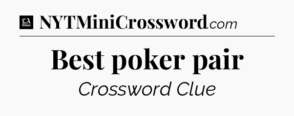 Best poker pair - LA Times Crossword