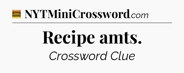 Recipe amts - Eugene Sheffer Crossword