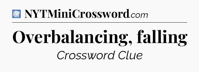 Overbalancing, falling Puzzle Page Crossword Clue