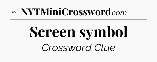 Screen symbol - WSJ Crossword