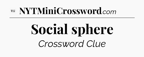 Social sphere - WSJ Crossword