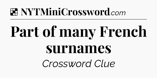 Solution: Part of many French surnames - NYT Crossword