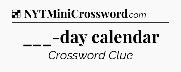 Solution: ___-day calendar - NYT Crossword