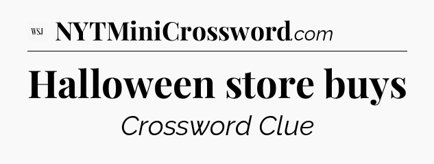 Halloween store buys - WSJ Crossword