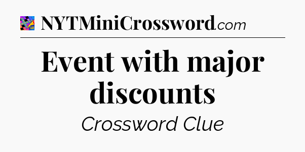 Event with major discounts Crossword Clue