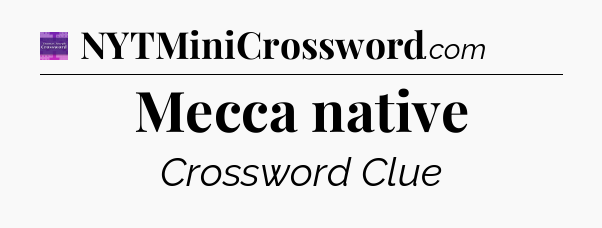 Mecca native - Thomas Joseph Crossword