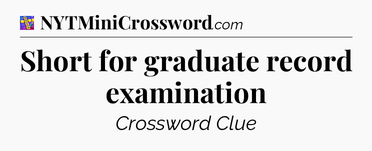 Short for graduate record examination Codycross