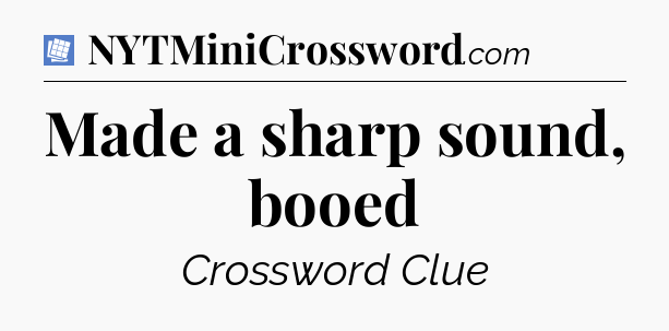 Made a sharp sound, booed Puzzle Page Crossword Clue