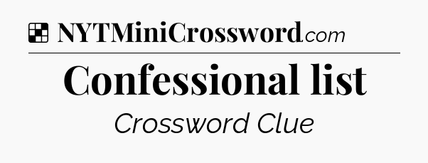 Solution: Confessional list - NYT Crossword