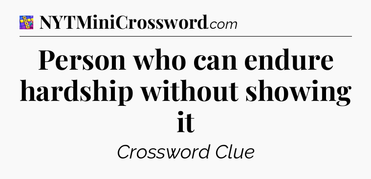 Person who can endure hardship without showing it Codycross