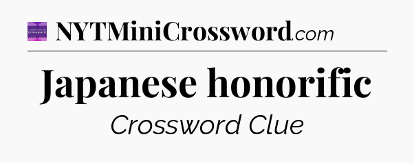 Japanese honorific - Thomas Joseph Crossword