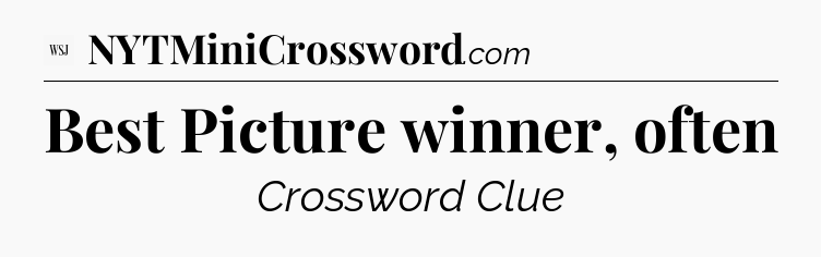 Best Picture winner, often - WSJ Crossword