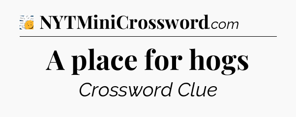 A place for hogs - 7 Little Words