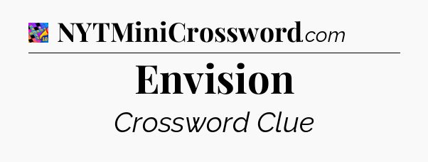 Envision Crossword Clue