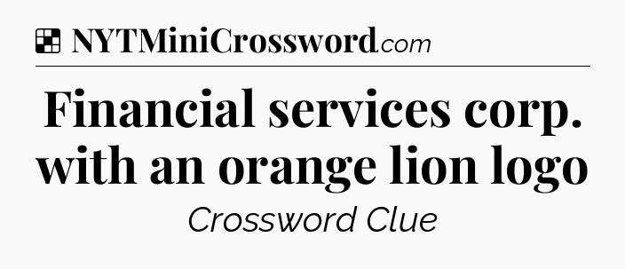 Solution: Financial services corp. with an orange lion logo - NYT Crossword