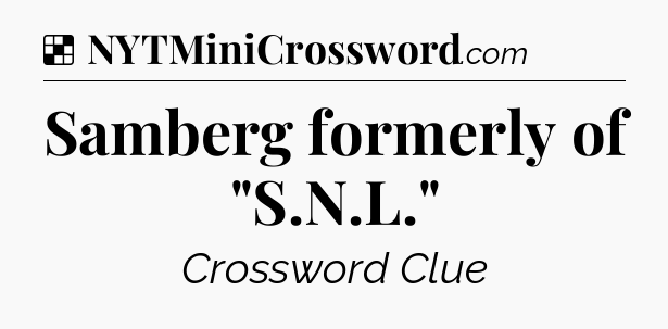 Solution: Samberg formerly of 